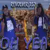 Revolver 357 - Oh Yea - Single