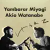 Yambara Miyagi & Akio Watanabe - ゆられて - Single